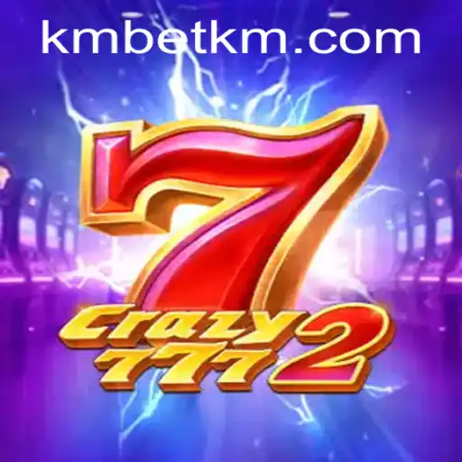 Crazy7772: An Exciting Adventure with KMBet