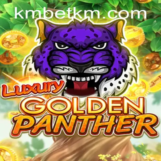 Unveiling the Excitement of LUXURYGOLDENPANTHER at KMBet